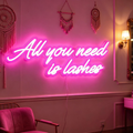All You Need Is Lashes LED Neon Sign