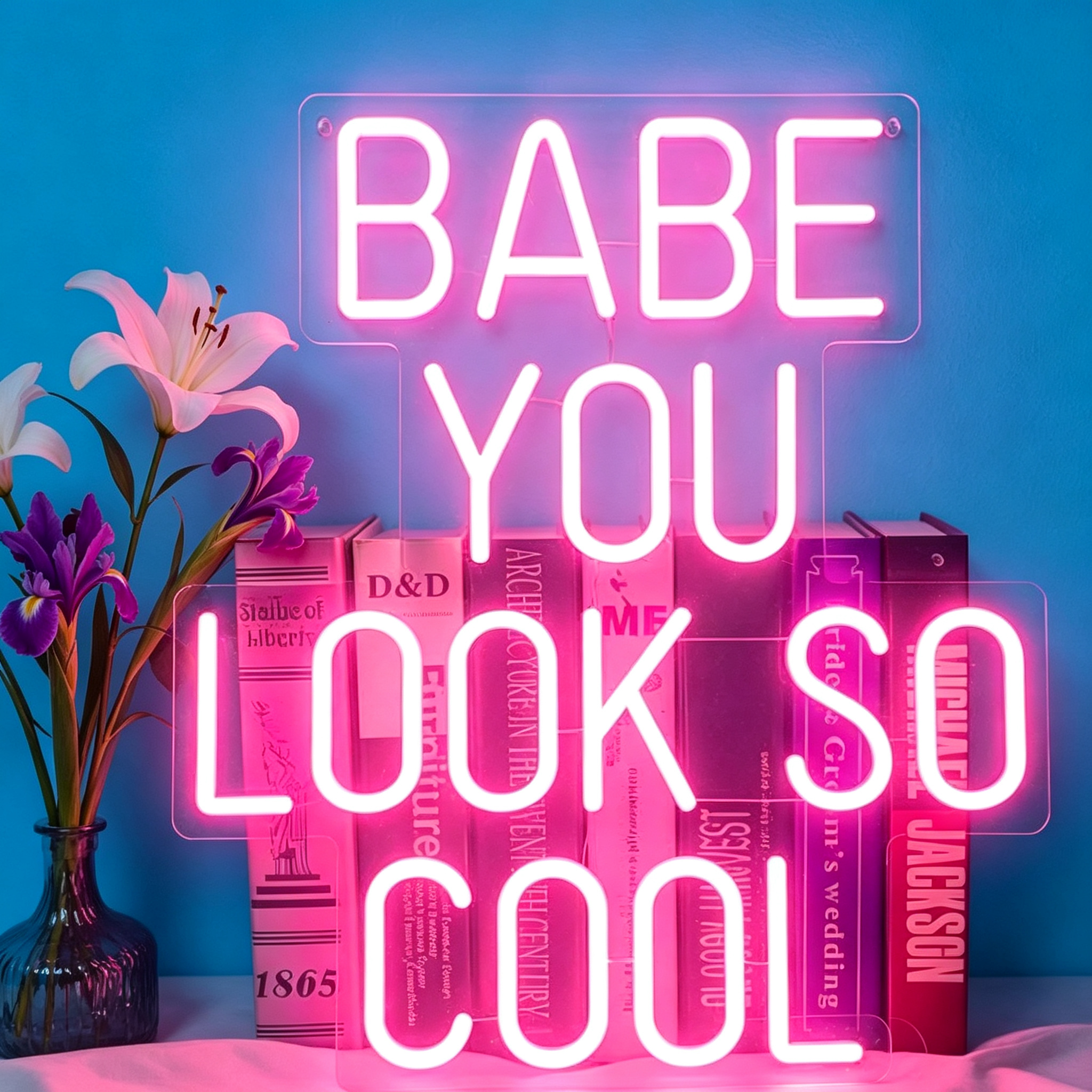 Babe You Look So Cool LED Neon Sign
