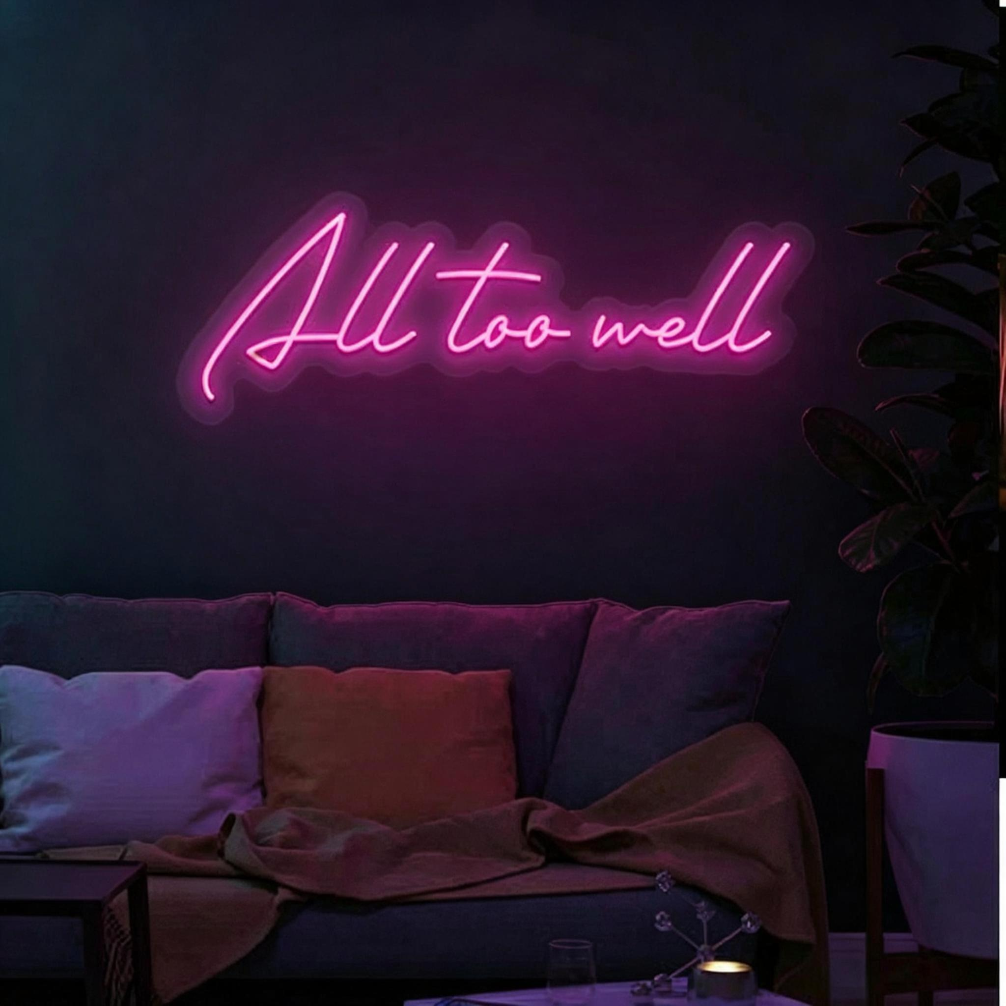 All too well Cursive LED Neon Sign