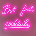 But First Cocktails LED Neon Sign