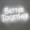 Better Together LED Neon Sign