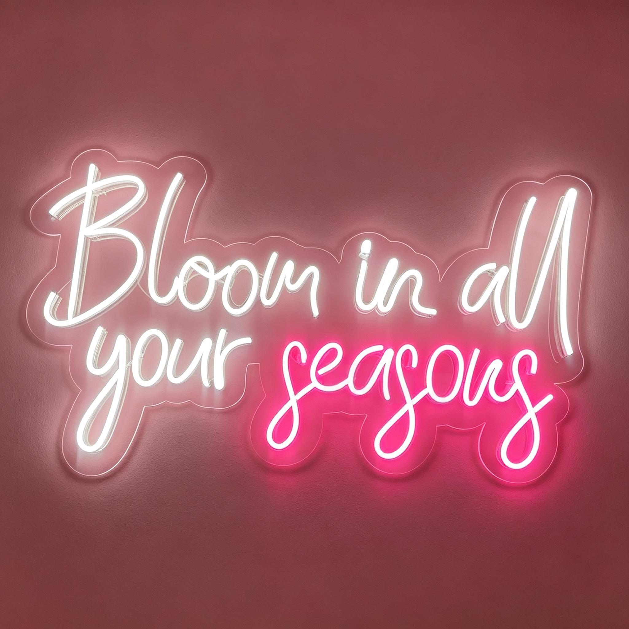 Bloom In All Your Seasons LED Neon Sign