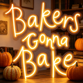 Bakers Gonna Bake LED Neon Sign